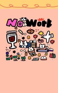 《No Work so happy》表情包&高清壁纸，支持导入微信和QQ作为表情包-表情包小岛